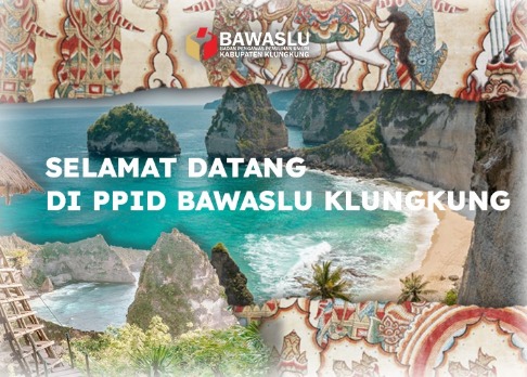 SELAMAT DATANG DI PPID BAWASLU KLUNGKUNG 