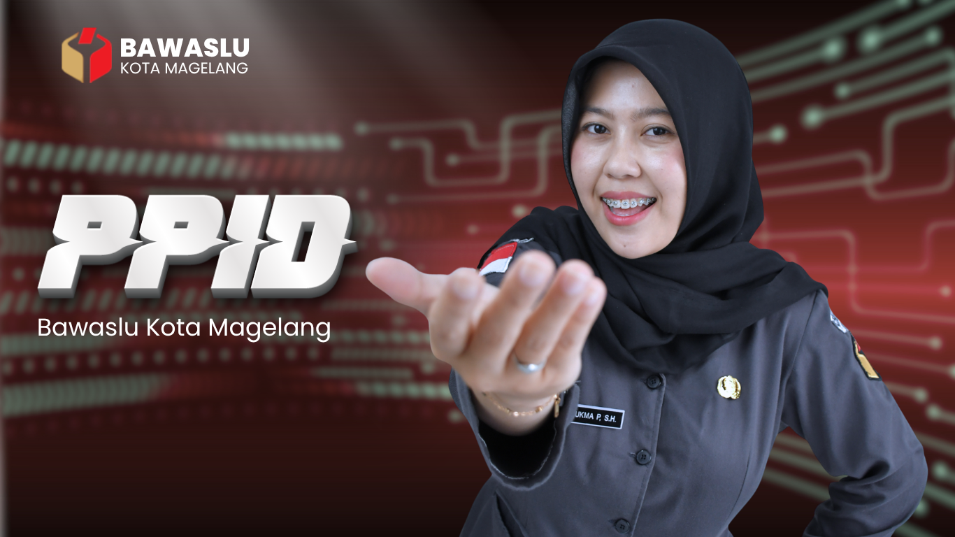 SELAMAT DATANG DI PPID BAWASLU KOTA MAGELANG