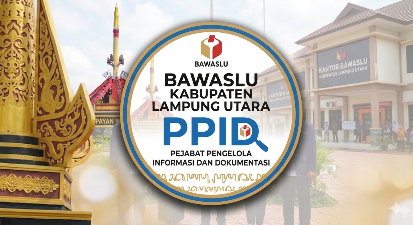 SELAMAT DATANG DI PPID BAWASLU KABUPATEN LAMPUNG UTARA