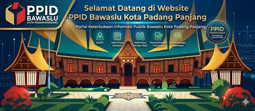 SELAMAT DATANG DI PPID BAWASLU KOTA PADANG PANJANG