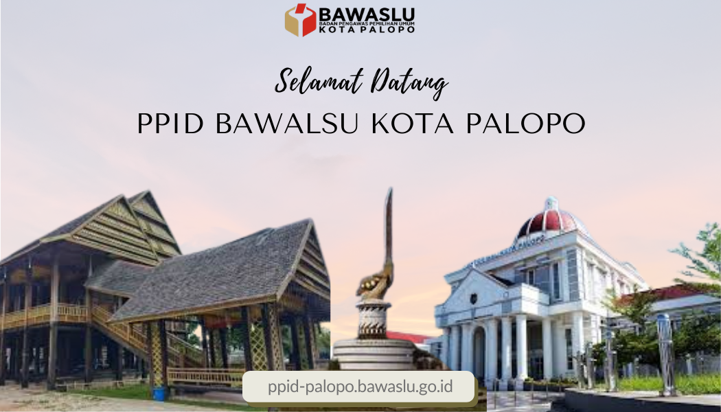 SELAMAT DATANG DI PPID BAWASLU KOTA PALOPO
