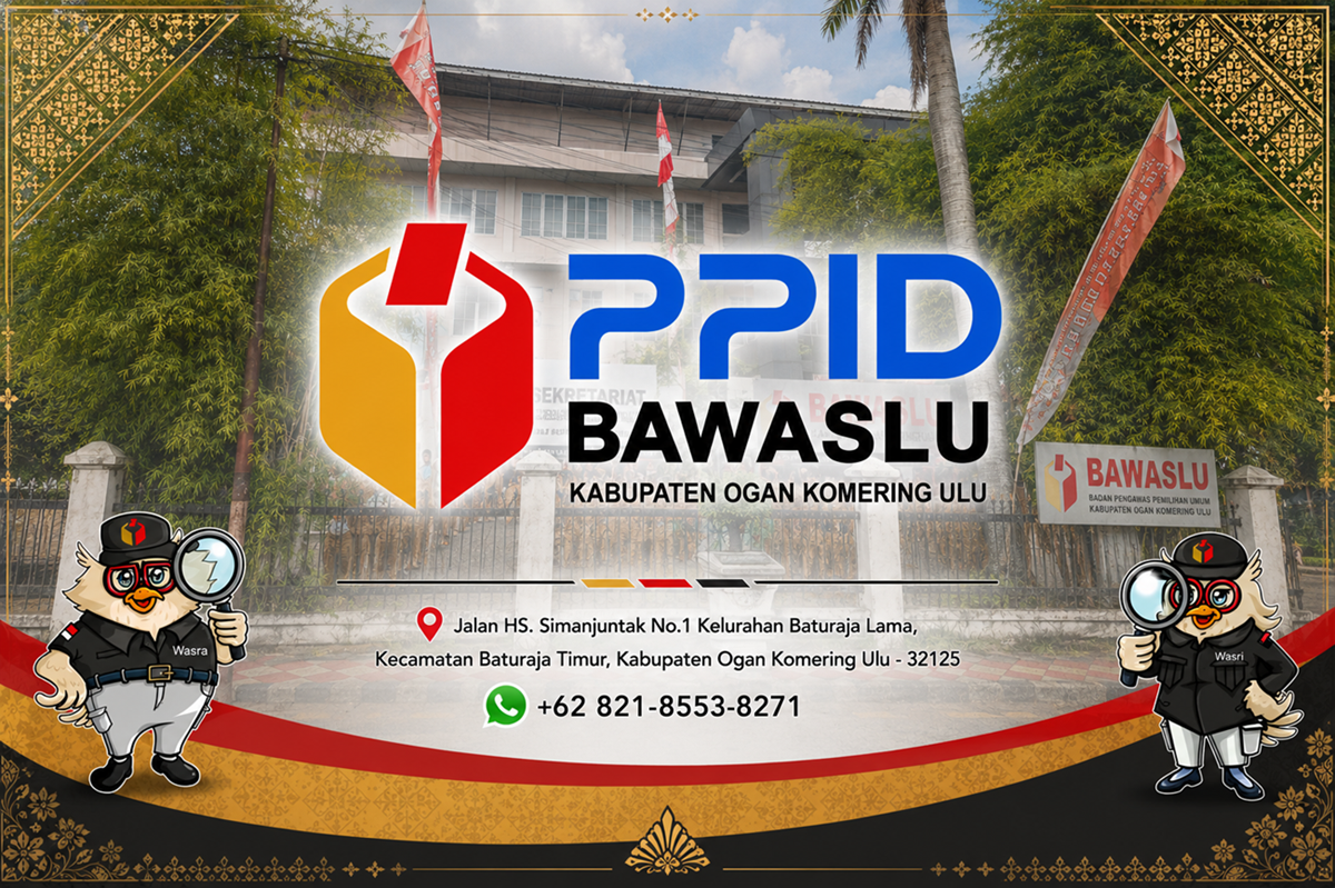 Selamat Datang di PPID Bawaslu Kabupaten Ogan Komering Ulu